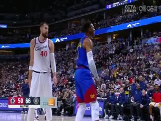 NBA常规赛 快船VS掘金 20250109